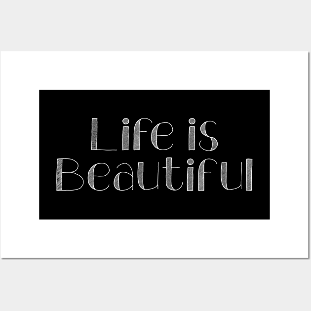 Life is Beautiful Wall Art by potatonamotivation